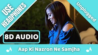 Aap Ki Nazron Ne Samjha (8D AUDIO) | Unplugged Cover | Namita Choudhary | Lata Mangeshkar | 8D SONG