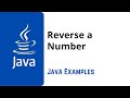 Java Program to take input from user and Reverse a Number | Java Programming Examples