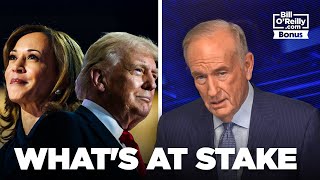 Bill O'Reilly on What's at Stake in November