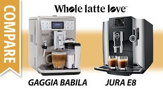 Compare Gaggia Babila and Jura E8 Automatic Bean to Cup Coffee Machines