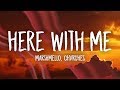 Marshmello - Here With Me (Lyrics) ft. CHVRCHES