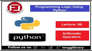 Lec-6: Arithmetic Operators | Programming Logic using Python