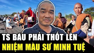 RÙNG MÌNH TS Báu kể chuyện trải nghiệm sự vi diệu bên cạnh SƯ MINH TUỆ: Người đàn ông phải khóc!