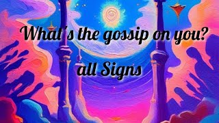 🔮🌟 All Signs, What is the gossip on you?  tarot, timeless 🌟🔮