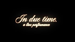 praise. - "in due time." [live performance]