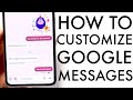 How To Customize Google Messages! (2024)
