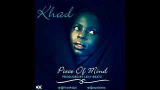 Khad - Piece Of Mind (Prod By Lexy Beatz)