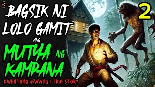 BAGSIK NI LOLO GAMIT ANG MUTYA NG KAMPANA | PART\