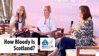 How Bloody Is Scotland? | Sandra Ireland, Lin Anderson & Jenny Brown | MBIFL 2019