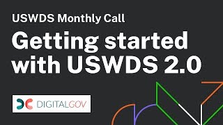 USWDS Monthly Call: Getting Started with USWDS 2.0 (Aug 2018)