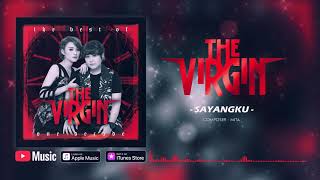 The Virgin - Sayangku (Official Video Lyrics) #lirik