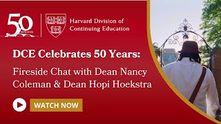 DCE Celebrates 50 Years: Fireside Chat with Dean Nancy Coleman \u0026 Dean Hopi Hoekstra