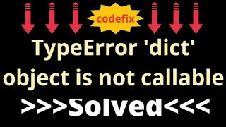 Understanding and Resolving TypeError: 'dict' object is not callable