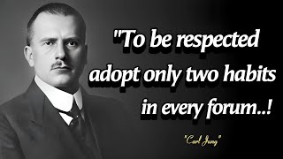 To Be Respected, Adopt Only Two Habits | The Deep Insights of Carl Jung: Essential Quotes