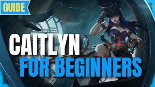 Caitlyn Guide for Beginners: How to Play Caitlyn - Lethality Mid Lane - League of Legends