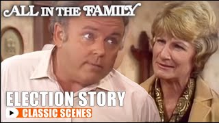 Archie Yells At A Politician (ft Claire Packer) | All In The Family