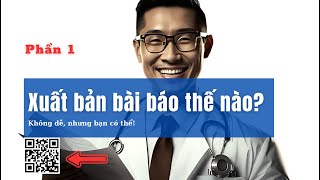 Viết bài báo khoa học -P1 | TS.BS.Vũ Duy Kiên