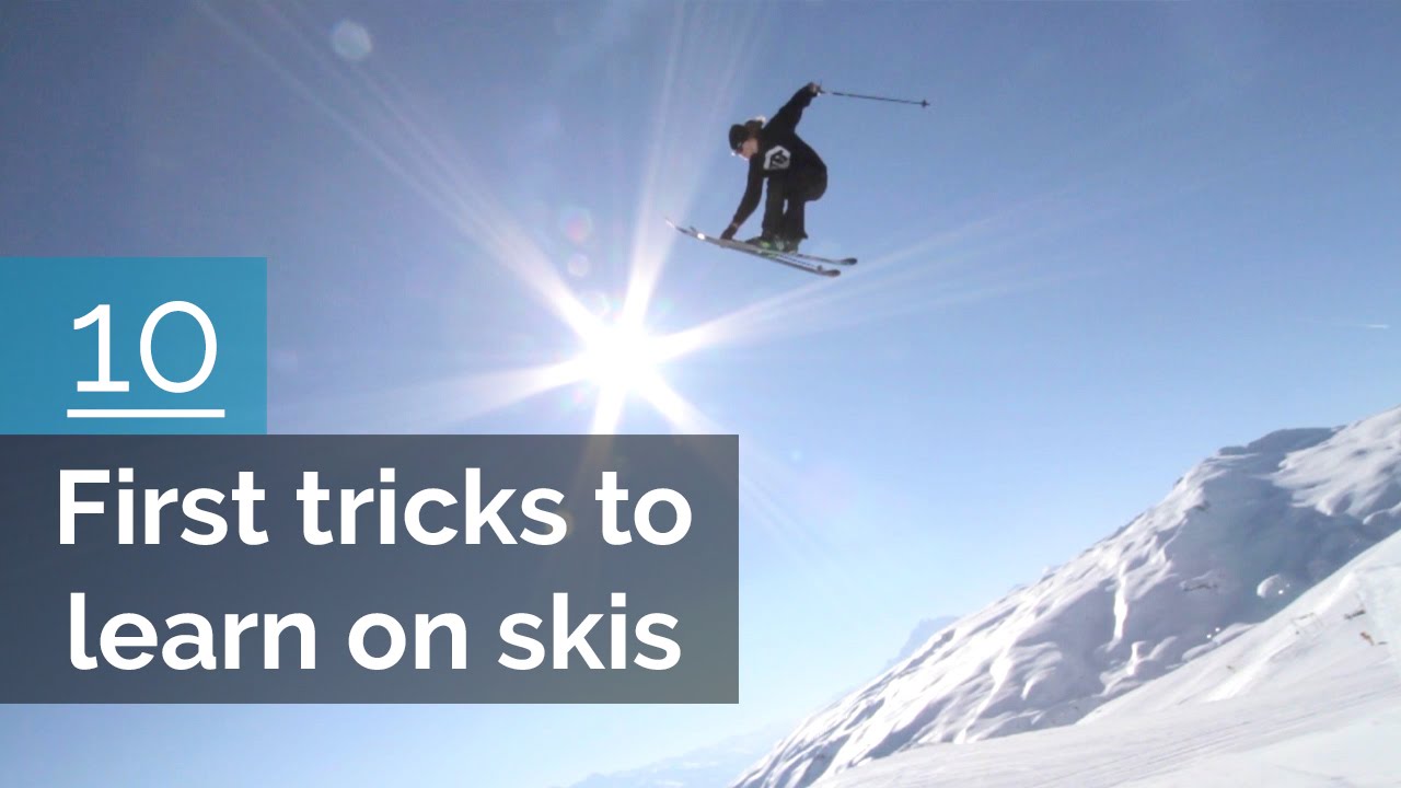 The 10 First Tricks To Learn On Skis - YouTube