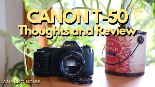 Canon T-50: Thoughts and Review. Cheapest AE-1 Alternative