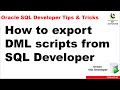 How to export DML scripts from SQL Developer ? || Oracle SQL Developer Tutorial