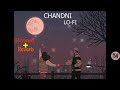 CHANDNI LOFI (Slowed+Reverb) #sachetparampara #jaani | New song 2023 |