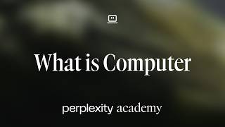 What Is Perplexity Computer? | Perplexity Academy