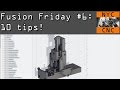 Fusion Friday #6!  10 Fusion 360 Tips!