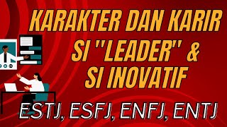 Kepribadian & Karir ESTJ, ESFJ, ENFJ, ENTJ | Tes MBTI Psikotest