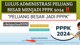 LULUS SELEKSI ADMINISTRASI BERPELUANG BESAR MENJADI PPPK 2024 ‼️ - SELEKSI ADMINISTRASI PPPK