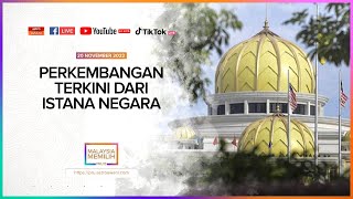 [LANGSUNG] Perkembangan Dari Istana Negara 2PM | 20 Nov 2022