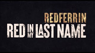 Redferrin - Red In My Last Name (Lyric Video)