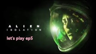 let's play alien isolation ep5