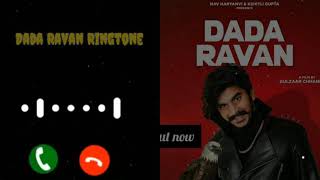 Dada Ravan Ringtone || Gulzar Chaniwala Ringtone || Harayanvi Ringtone