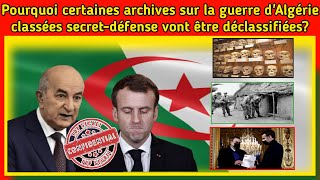 Pourquoi certaines archives sur la guerre d'Algérie classées secret-défense vont être déclassifiées?