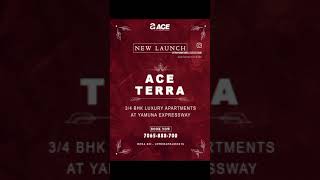 ACE TERRA: Ace Group's Upcoming Jewel of Luxury Living on Yamuna Expressway!