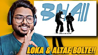 LOKA X MC ALTAF - BHAII REACTION!