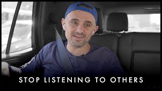 Be Careful Who You Are Listening To - Gary Vaynerchuk Motivation