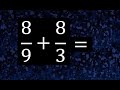 8/9+8/3 , suma de fracciones con diferente denominador ( heterogeneas )