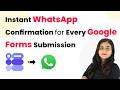 Instant WhatsApp Confirmation for Every Google Forms Submission | Full Automation Tutorial