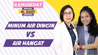 Sehat Mana Minum Air Dingin vs Air Hangat ? | Kamu Sehat (Part 1)