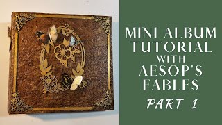 8x8 Mini Album Tutorial - Aesop's Fables - Part 1