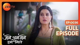 Reet कैसे करेगी अपना वादा पूरा?  | Jaane Anjane hum Mile | Full Ep. 36 | ZEE TV