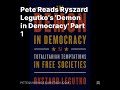 Pete Reads Ryszard Legutko's 'Demon in Democracy' Part 1