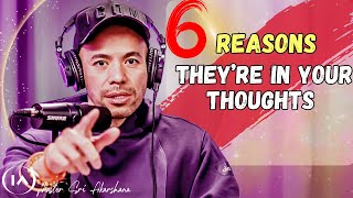6 Reasons You Can't Stop Thinking About Them | Here’s the truth behind it.. [Watch This]