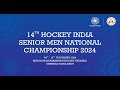 14th HOCKEY INDIA SENIOR MEN NATIONAL CHAMPIONSHIP 2024 (MAYOR RADHAKRISHNAN HOCKEY STADIUM,CHENNAI)