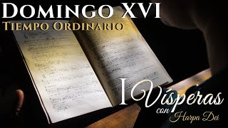 Canto de las Primeras Vísperas del Domingo XVI TO