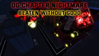 OG Chapter Nightmare Beaten without Gojo/Juggernaut!!