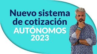📢​ Nuevo sistema de cotización para autónomos 2023