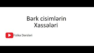 Bərk cisimlərin xassələri (02.12.2020)