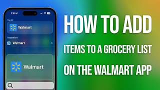 How To Add Items To A Grocery List On The Walmart App: Easy Guide!